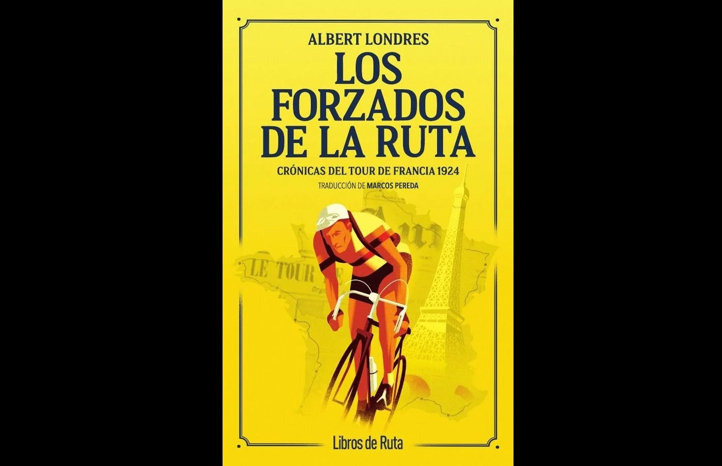 Los forzados de la ruta el libro legendario sobre el Tour de Francia de 1924 llega a las librerías Los forzados de la ruta el libro legendario sobre el Tour de Francia de 1924 llega a las librerías