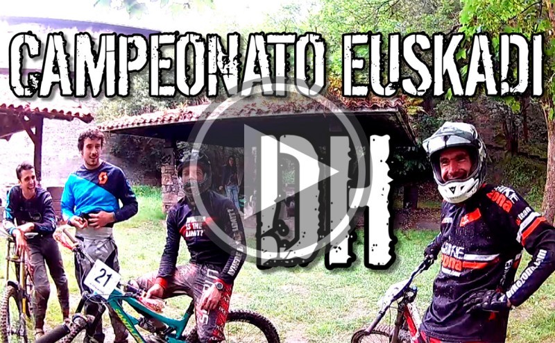 Vídeo: Campeonato de Euskadi de DH en Galdakao