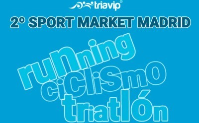 Vuelve a Madrid el Triavip Sport Market Madrid